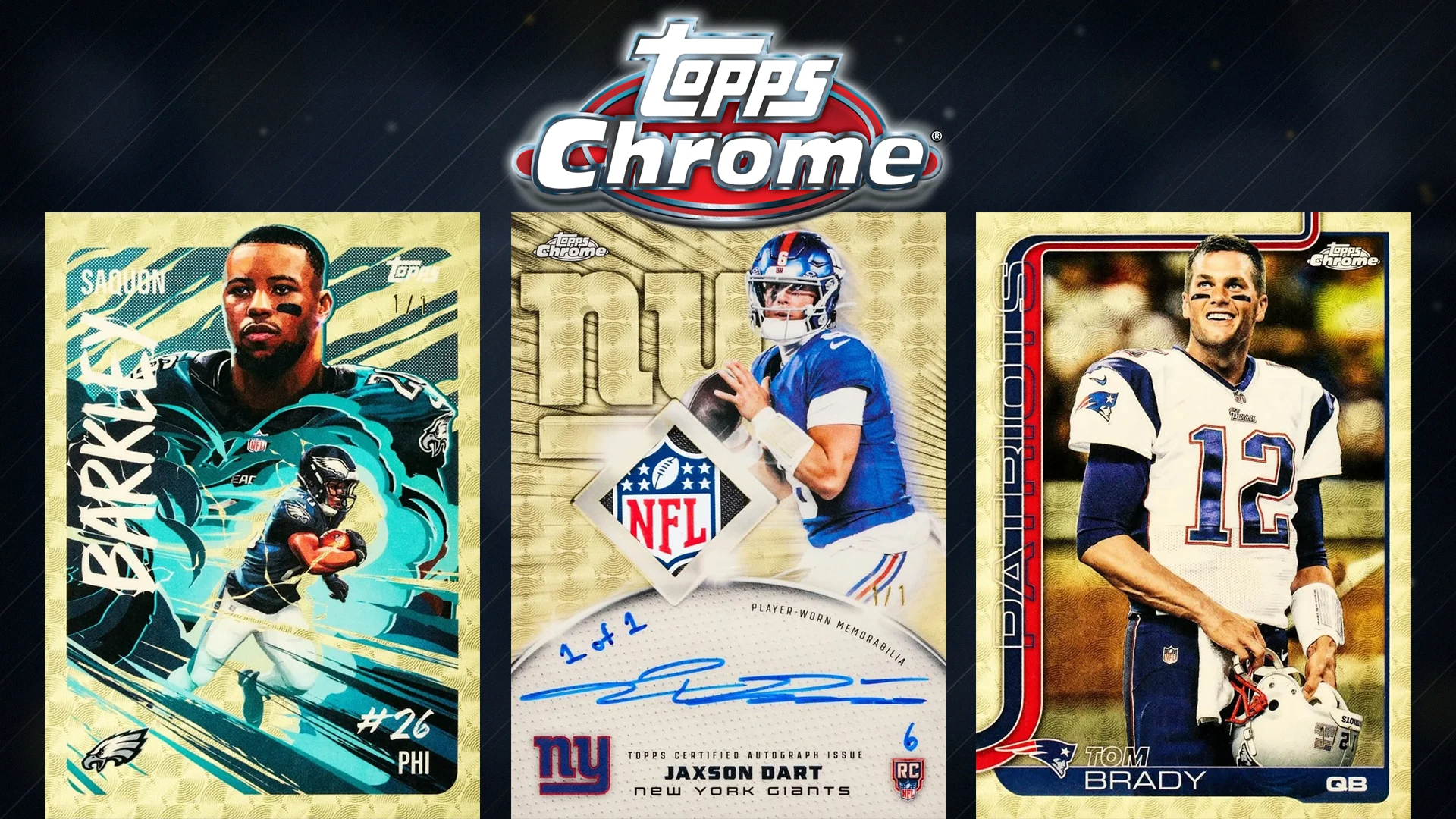 2025 Topps Chrome Football cards featuring Saquon Barkley, Jaxon Dart, and Tom Brady